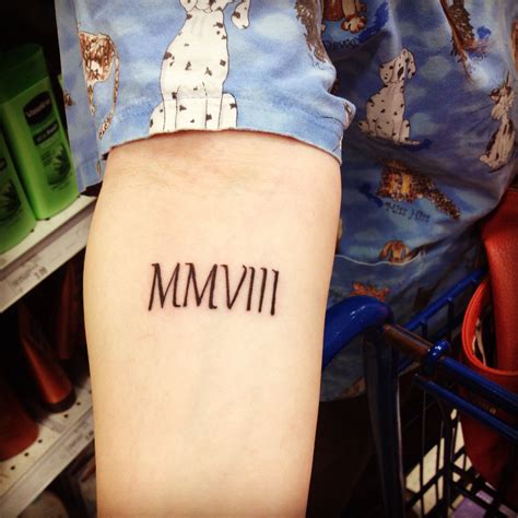 2008 in roman numbers|2008 roman numerals tattoo.